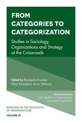 Dalle categorie alla categorizzazione: Studi di Sociologia, Organizzazioni e Strategia al bivio - From Categories to Categorization: Studies in Sociology, Organizations and Strategy at the Crossroads