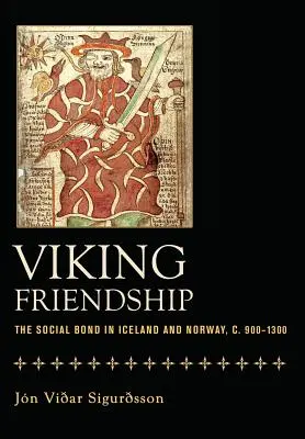 L'amicizia vichinga: Il legame sociale in Islanda e Norvegia, 900-1300 ca. - Viking Friendship: The Social Bond in Iceland and Norway, C. 900-1300