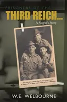 PRIGIONIERI DEL TERZO REICH... Storia di un geniere: Nuova edizione - PRISONERS OF THE THIRD REICH... A Sapper's Story: New Edition