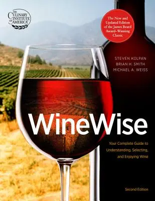 Saggio sul vino: Guida completa alla comprensione, alla selezione e al piacere del vino - Wine Wise: Your Complete Guide to Understanding, Selecting, and Enjoying Wine