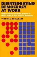 La democrazia disgregatrice al lavoro - Disintegrating Democracy at Work