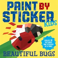 Paint by Sticker Kids: Insetti bellissimi: Crea 10 immagini un adesivo alla volta! - Paint by Sticker Kids: Beautiful Bugs: Create 10 Pictures One Sticker at a Time!