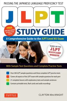 Guida allo studio del Jlpt: La guida completa all'esame Jlpt livello N5 (registrazioni audio MP3 gratuite ed extra stampabili) - Jlpt Study Guide: The Comprehensive Guide to the Jlpt Level N5 Exam (Free MP3 Audio Recordings and Printable Extras)