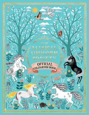 Il libro da colorare ufficiale della Società Magica degli Unicorni - The Magical Unicorn Society Official Coloring Book