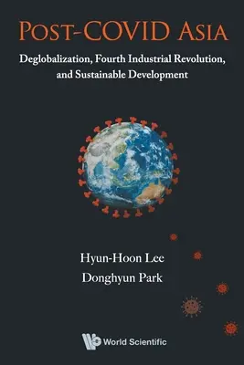 Asia post-Covida: Deglobalizzazione, quarta rivoluzione industriale e sviluppo sostenibile - Post-Covid Asia: Deglobalization, Fourth Industrial Revolution, and Sustainable Development