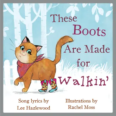 Questi stivali sono fatti per camminare: Un libro illustrato per bambini - These Boots Are Made for Walkin': A Children's Picture Book