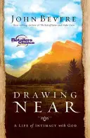 Avvicinarsi: Una vita di intimità con Dio - Drawing Near: A Life of Intimacy with God