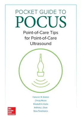 Guida tascabile a Pocus: Suggerimenti per l'ecografia del punto di cura - Pocket Guide to Pocus: Point-Of-Care Tips for Point-Of-Care Ultrasound