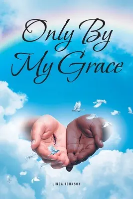 Solo per mia grazia - Only By My Grace
