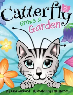 Catterfly coltiva un giardino - Catterfly Grows a Garden