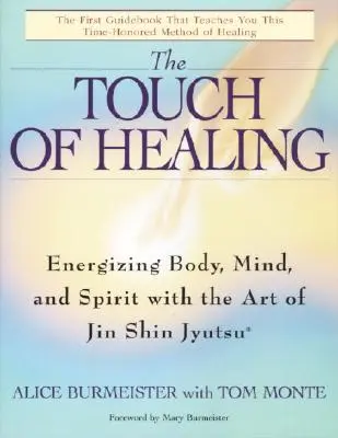 Il tocco della guarigione: Energizzare il corpo, la mente e lo spirito con il Jin Shin Jyutsu - The Touch of Healing: Energizing the Body, Mind, and Spirit with Jin Shin Jyutsu