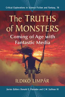 Le verità dei mostri: Diventare maggiorenni con i media fantastici - The Truths of Monsters: Coming of Age with Fantastic Media