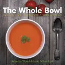 La ciotola intera: Zuppe e stufati senza glutine e senza latticini - The Whole Bowl: Gluten-Free, Dairy-Free Soups & Stews