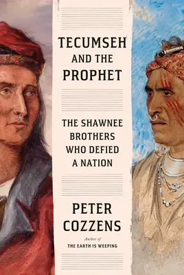 Tecumseh e il Profeta: I fratelli Shawnee che sfidarono una nazione - Tecumseh and the Prophet: The Shawnee Brothers Who Defied a Nation