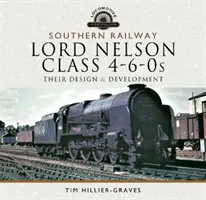 Southern Railway, Lord Nelson Class 4-6-0: Progettazione e sviluppo - Southern Railway, Lord Nelson Class 4-6-0s: Their Design and Development