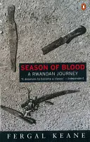 La stagione del sangue - Un viaggio in Ruanda - Season of Blood - A Rwandan Journey