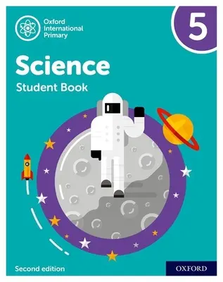 Oxford International Primary Science Seconda Edizione: Libro dello studente 5 - Oxford International Primary Science Second Edition: Student Book 5