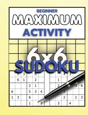 Sudoku 6x6 per principianti: libro di puzzle Sudoku da facile a difficile per principianti, formato Sudoku 6x6, più di 1000 puzzle Sudoku - Beginner Maximum Activity 6x6 Sudoku: Sudoku Puzzle Book easy to hard for beginners, Sudoku 6x6 format, Over 1000 Sudoku puzzles
