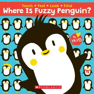 Dov'è Fuzzy Penguin? Un libro da toccare, sentire, guardare e trovare! - Where Is Fuzzy Penguin? a Touch, Feel, Look, and Find Book!