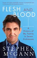 Carne e sangue - Storia della mia famiglia in sette malattie - Flesh and Blood - A History of My Family in Seven Sicknesses