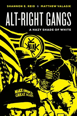 Le bande dell'Alt-Right: Una sfumatura di bianco - Alt-Right Gangs: A Hazy Shade of White