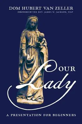 Nostra Signora: Una presentazione per principianti - Our Lady: A Presentation for Beginners