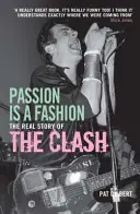 La passione è una moda - La vera storia dei Clash - Passion is a Fashion - The Real Story of the Clash
