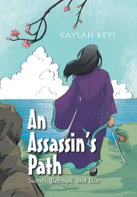 Il sentiero dell'assassino: Segreti, tradimenti e guerra - An Assassin's Path: Secrets, Betrayal, and War