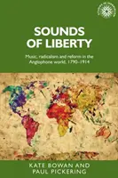 Suoni di libertà: Musica, radicalismo e riforme nel mondo anglofono, 1790-1914 - Sounds of liberty: Music, radicalism and reform in the Anglophone world, 1790-1914