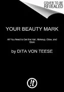 Il tuo segno di bellezza: la guida definitiva al glamour eccentrico - Your Beauty Mark: The Ultimate Guide to Eccentric Glamour