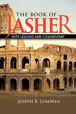 Il libro di Jasher con lezioni e commenti - The Book of Jasher With Lessons and Commentary