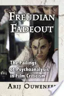 Fadeout freudiano: I fallimenti della psicoanalisi nella critica cinematografica - Freudian Fadeout: The Failings of Psychoanalysis in Film Criticism