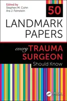 50 documenti fondamentali che ogni chirurgo del trauma dovrebbe conoscere - 50 Landmark Papers Every Trauma Surgeon Should Know