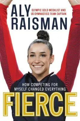 Fierce: Come competere per me stesso ha cambiato tutto - Fierce: How Competing for Myself Changed Everything
