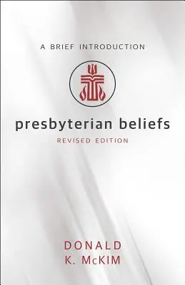 Credenze presbiteriane, edizione rivista - Presbyterian Beliefs, Revised Edition