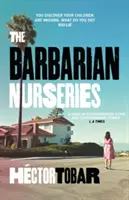 Barbarian Nurseries - Un romanzo scioccante e indimenticabile sulle differenze di classe nell'America di oggi - Barbarian Nurseries - A shocking and unforgettable novel about class differences in modern-day America