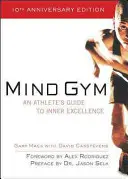 Palestra della mente: Guida dell'atleta all'eccellenza interiore - Mind Gym: An Athlete's Guide to Inner Excellence