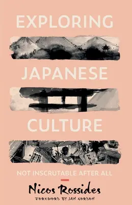 Esplorare la cultura giapponese: Non è poi così imperscrutabile - Exploring Japanese Culture: Not Inscrutable After All