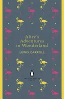 Le avventure di Alice nel paese delle meraviglie e Attraverso lo specchio - Alice's Adventures in Wonderland and Through the Looking Glass