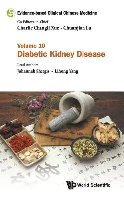 Medicina clinica cinese basata sulle evidenze - Volume 10: Malattia renale diabetica - Evidence-Based Clinical Chinese Medicine - Volume 10: Diabetic Kidney Disease