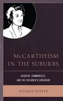 Il maccartismo nei sobborghi: Quaccheri, comunisti e bibliotecari per bambini - McCarthyism in the Suburbs: Quakers, Communists, and the Children's Librarian