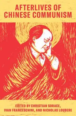 Dopoguerra del comunismo cinese: Concetti politici da Mao a XI - Afterlives of Chinese Communism: Political Concepts from Mao to XI