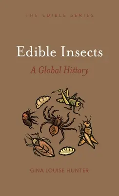 Insetti commestibili: Una storia globale - Edible Insects: A Global History