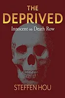 I privati, volume 1: Innocenti nel braccio della morte - The Deprived, Volume 1: Innocent on Death Row