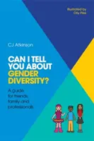 Posso parlarti della diversità di genere? Una guida per amici, familiari e professionisti - Can I Tell You about Gender Diversity?: A Guide for Friends, Family and Professionals
