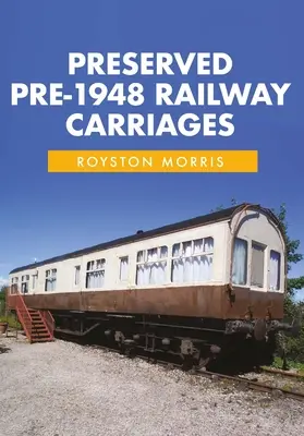 Carrozze ferroviarie conservate prima del 1948 - Preserved Pre-1948 Railway Carriages