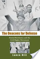 I diaconi della difesa: La resistenza armata e il movimento per i diritti civili - The Deacons for Defense: Armed Resistance and the Civil Rights Movement