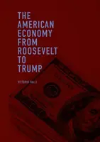 L'economia americana da Roosevelt a Trump - The American Economy from Roosevelt to Trump