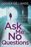 Non farmi domande - Due gemelli hanno un legame speciale che qualcuno ucciderebbe per spezzare... - Ask Me No Questions - Twins have a special bond someone will kill to break...