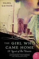 La ragazza che tornò a casa: Un romanzo sul Titanic - The Girl Who Came Home: A Novel of the Titanic